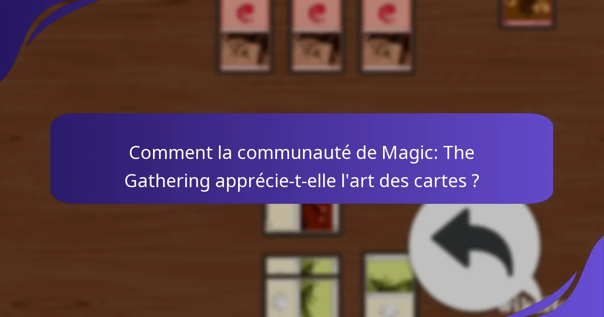 Comment le design de l’art des cartes de Magic: The Gathering a-t-il évolué au fil du temps ?