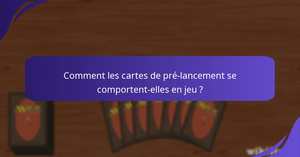 Quelles cartes de pré-lancement sont les favorites de la communauté ?
