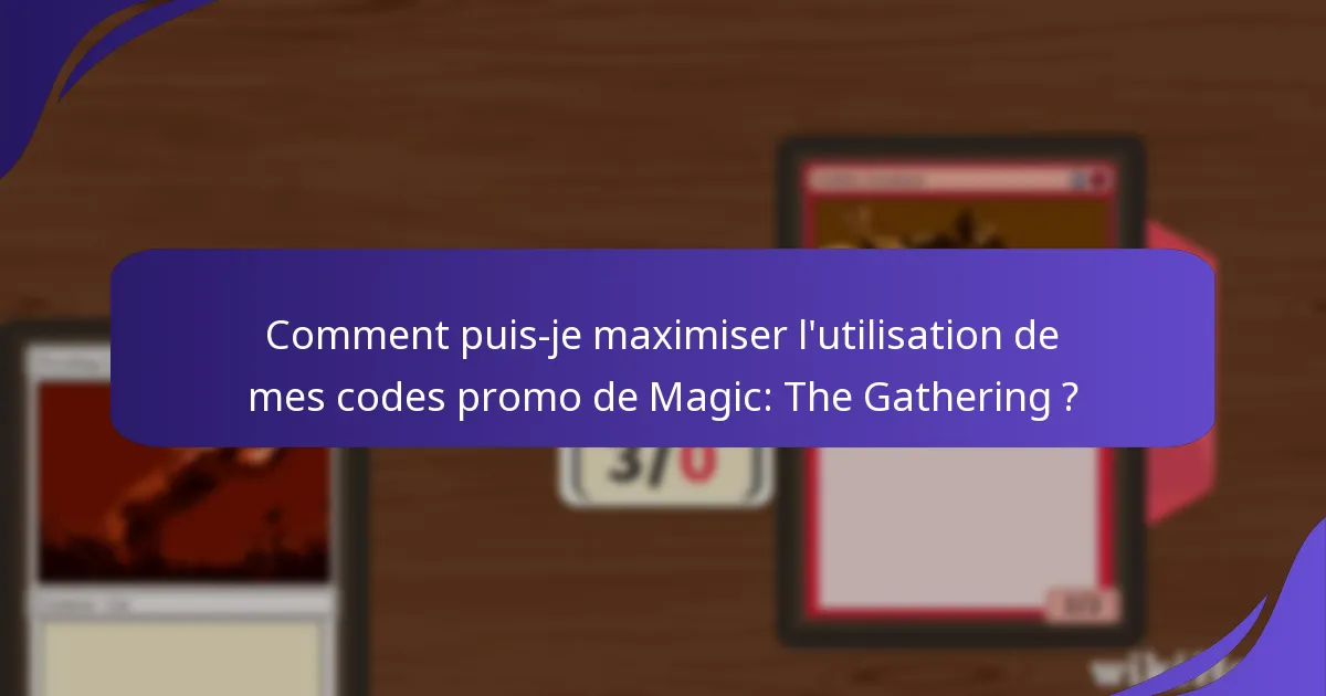 Comment puis-je organiser mes codes promo de Magic: The Gathering ?