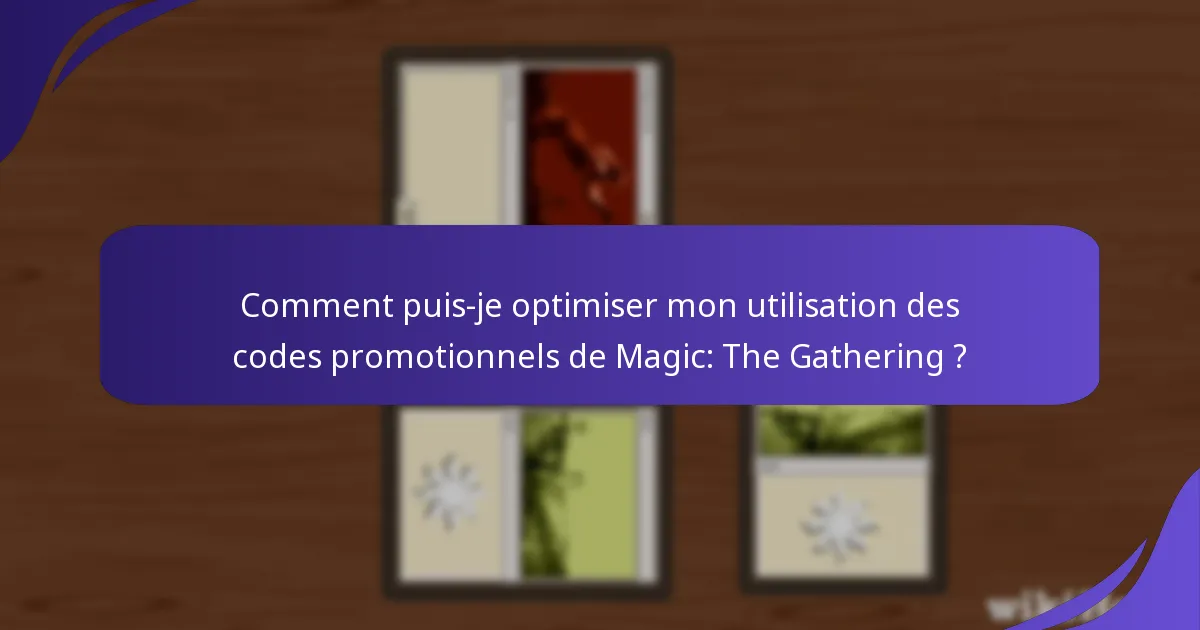 Comment puis-je résoudre les problèmes de codes promotionnels dans Magic: The Gathering ?