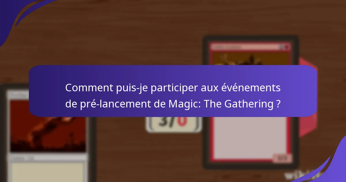 Où puis-je trouver des événements de pré-lancement de Magic: The Gathering ?