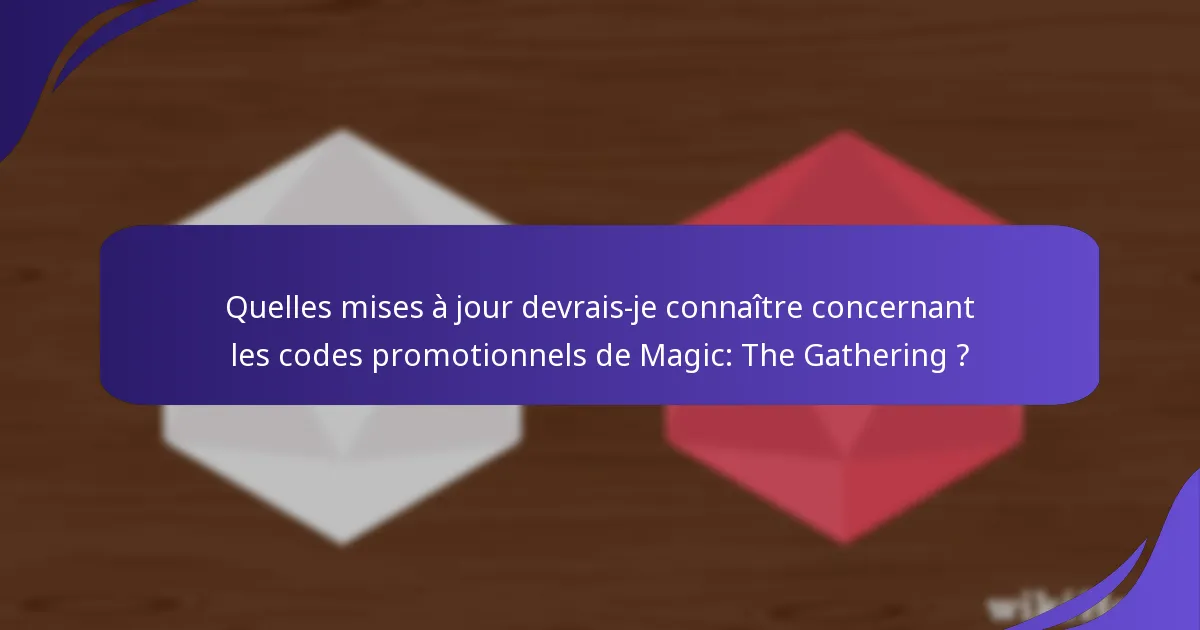 Comment puis-je optimiser mon utilisation des codes promotionnels de Magic: The Gathering ?