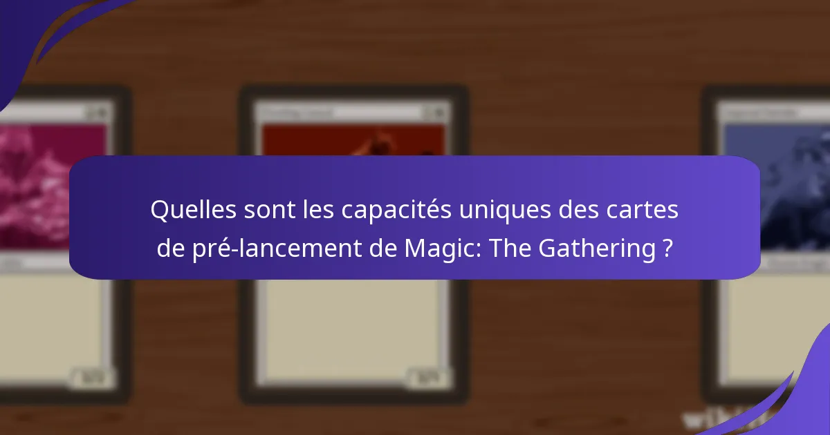 Quelles cartes de pré-lancement ont le plus grand impact sur le gameplay ?