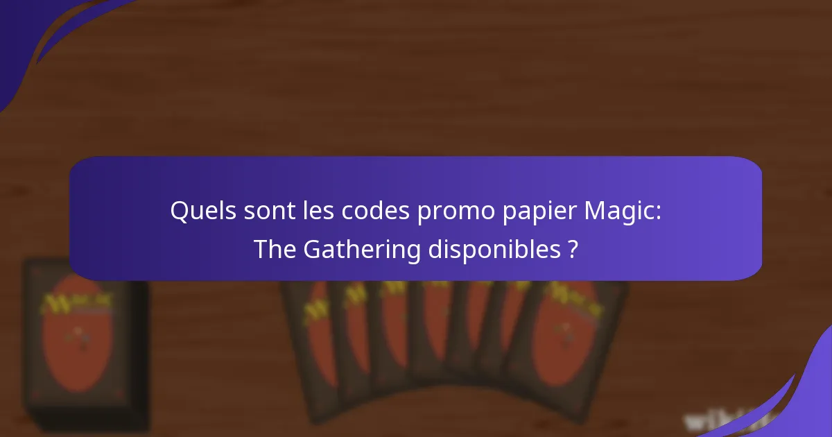 Comment utiliser efficacement les codes promo Magic: The Gathering ?